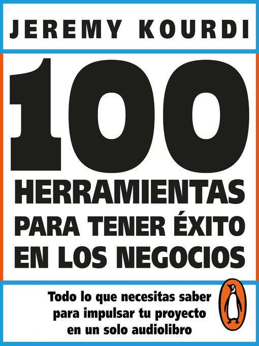 Title details for 100 herramientas para tener éxito en los negocios by Jeremy Kourdi - Available